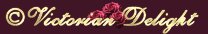 Victorian�@Delight
